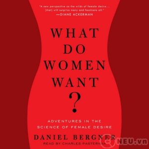 WHAT DOES EVERY WOMAN WANT - MỌI PHỤ NỮ MUỐN CÁI GÌ