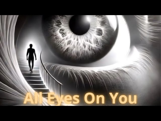 all eyes on you