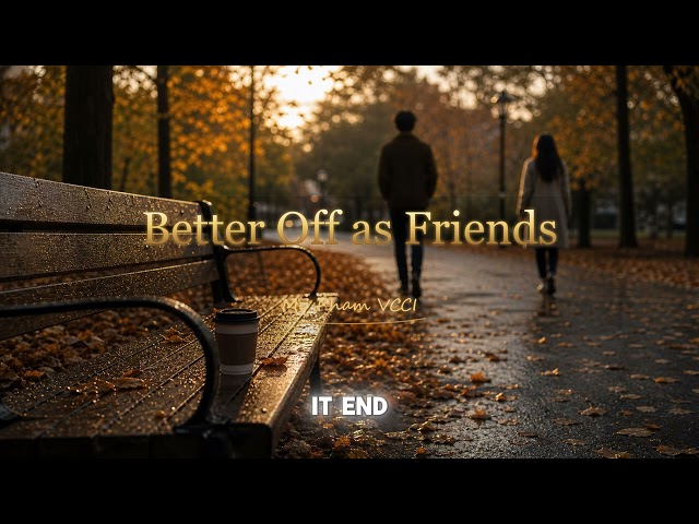 better off as friends