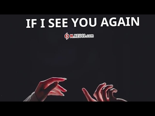 if i see again