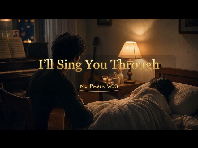 i'll sing you through