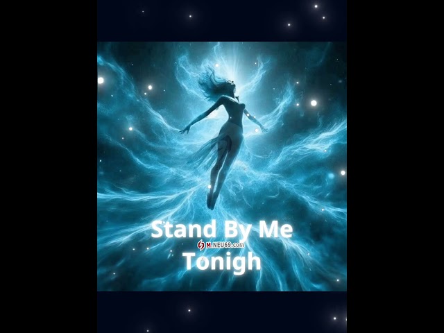 stand by me tonight